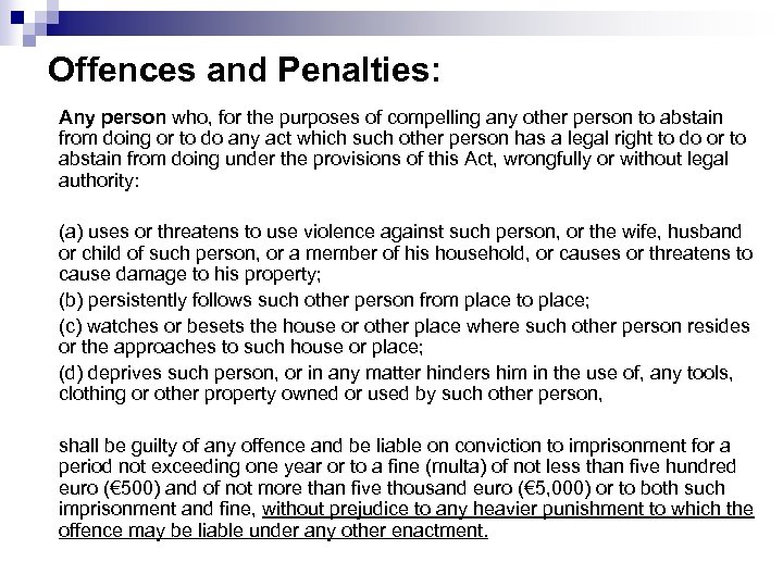 Offences and Penalties: Any person who, for the purposes of compelling any other person