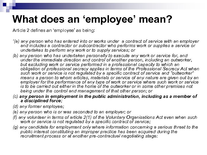 What does an ‘employee’ mean? Article 2 defines an ‘employee’ as being: ‘(a) any