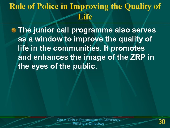 Role of Police in Improving the Quality of Life The junior call programme also