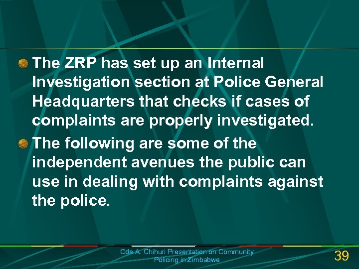 The ZRP has set up an Internal Investigation section at Police General Headquarters that