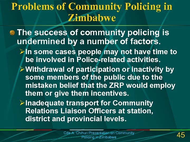 Problems of Community Policing in Zimbabwe The success of community policing is undermined by