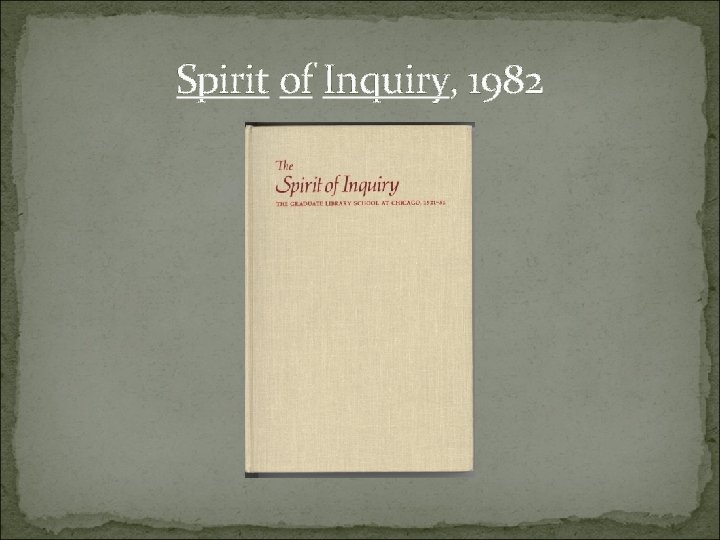 Spirit of Inquiry, 1982 