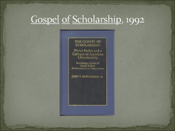 Gospel of Scholarship, 1992 