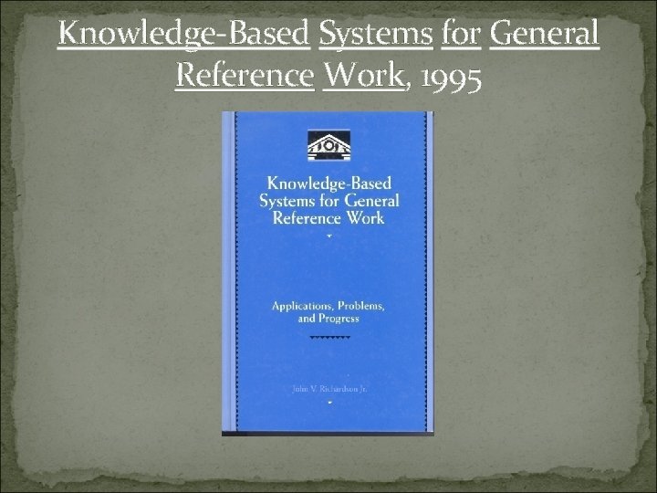 Knowledge-Based Systems for General Reference Work, 1995 