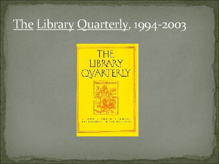 The Library Quarterly, 1994 -2003 