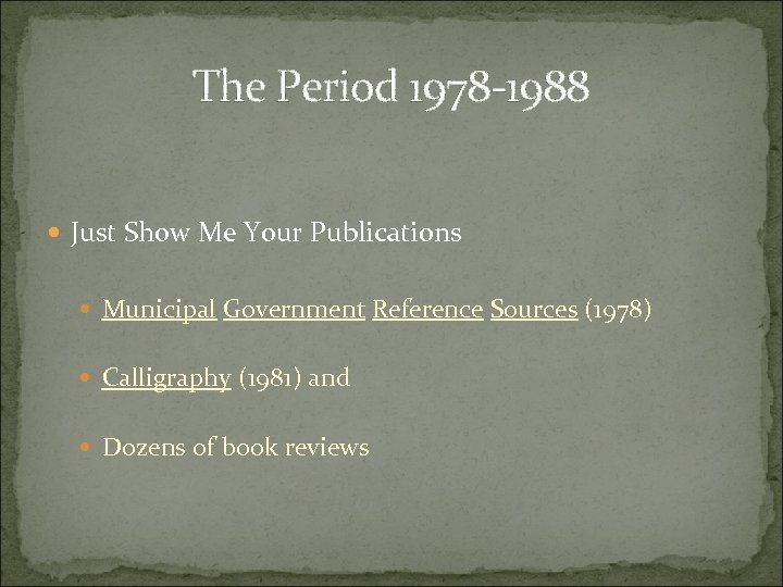 The Period 1978 -1988 Just Show Me Your Publications Municipal Government Reference Sources (1978)