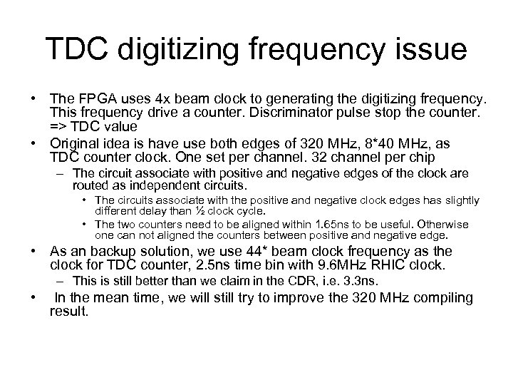 TDC digitizing frequency issue • The FPGA uses 4 x beam clock to generating