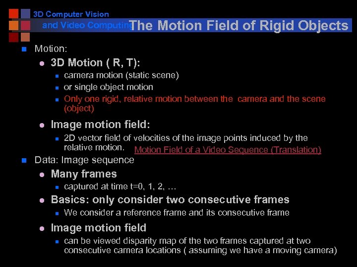 3 D Computer Vision and Video Computing he Motion Field of Rigid Objects T