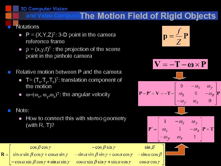 3 D Computer Vision and Video Computing he Motion Field of Rigid Objects T