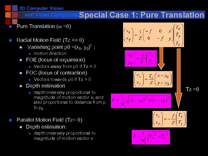 3 D Computer Vision and Video Computing Special Case 1: Pure Translation n Pure