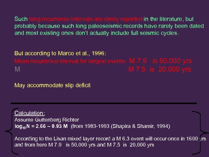 Such long recurrence intervals are rarely reported in the literature, but probably because such