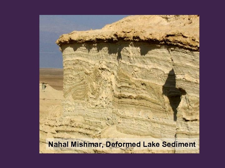 Nahal Mishmar, Deformed Lake Sediment 