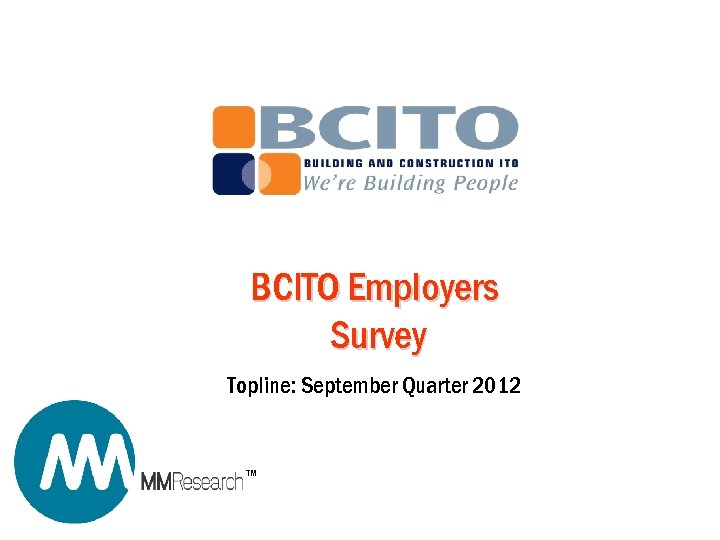 BCITO Employers Survey Topline: September Quarter 2012 TM 