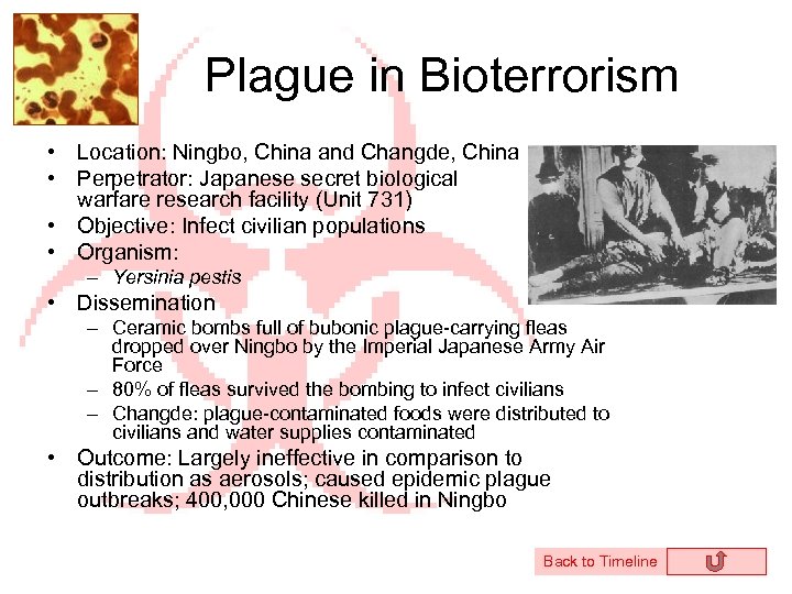 Plague in Bioterrorism • Location: Ningbo, China and Changde, China • Perpetrator: Japanese secret