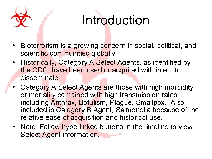 Introduction • Bioterrorism is a growing concern in social, political, and scientific communities globally