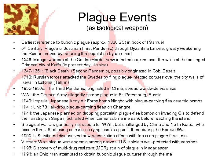Plague Events (as Biological weapon) • • • • Earliest reference to bubonic plague