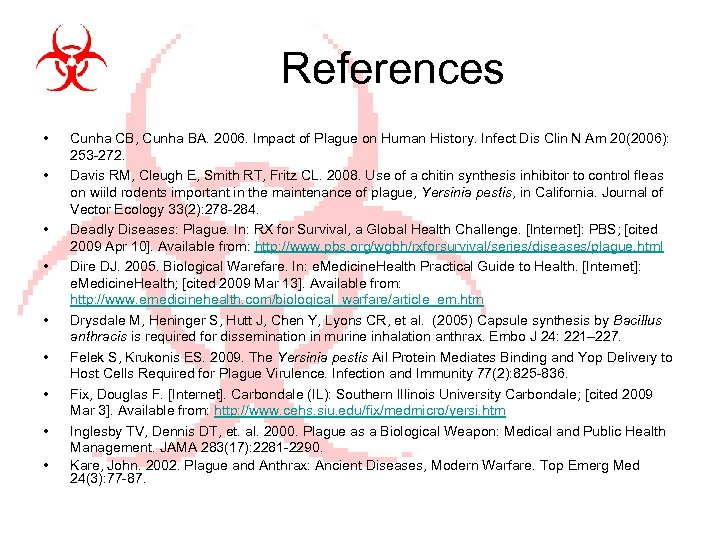 References • • • Cunha CB, Cunha BA. 2006. Impact of Plague on Human