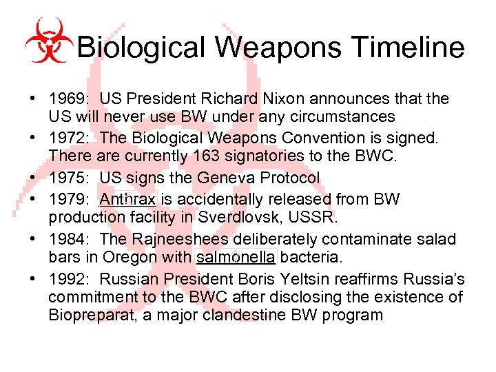 Biological Weapons Timeline • 1969: US President Richard Nixon announces that the US will