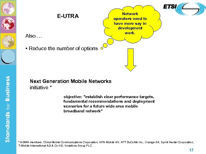 E-UTRA Also … Network operators need to have more say in development work. •
