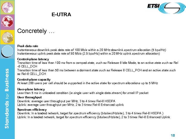 E-UTRA Concretely … Peak data rate Instantaneous downlink peak data rate of 100 Mb/s