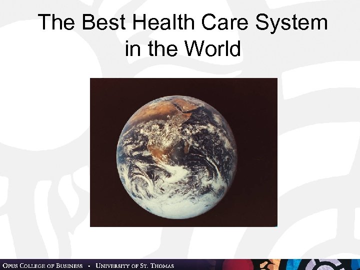 The Best Health Care System in the World 