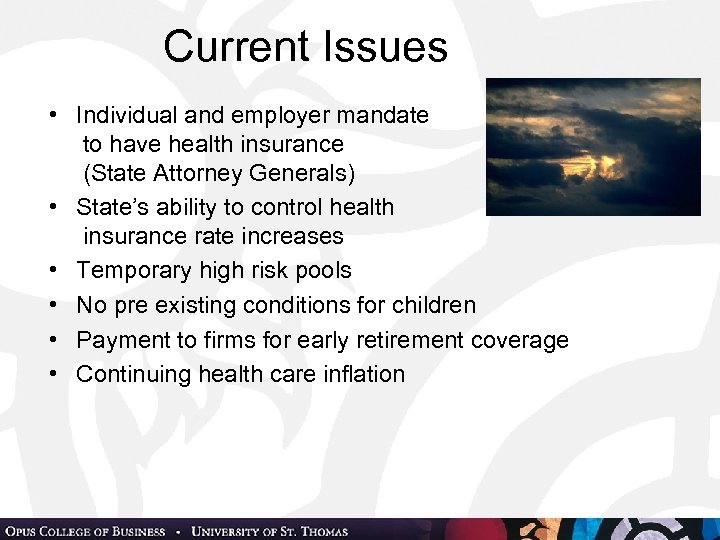 Current Issues • Individual and employer mandate to have health insurance (State Attorney Generals)