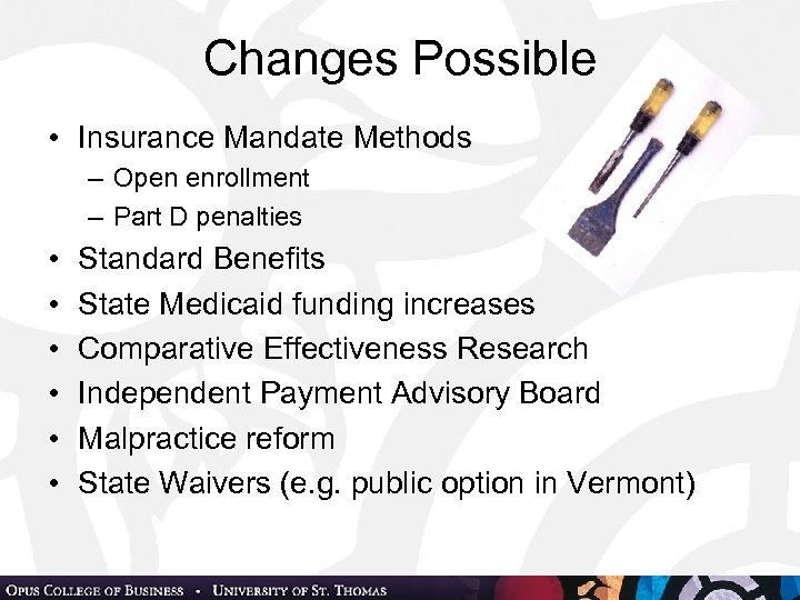 Changes Possible • Insurance Mandate Methods – Open enrollment – Part D penalties •