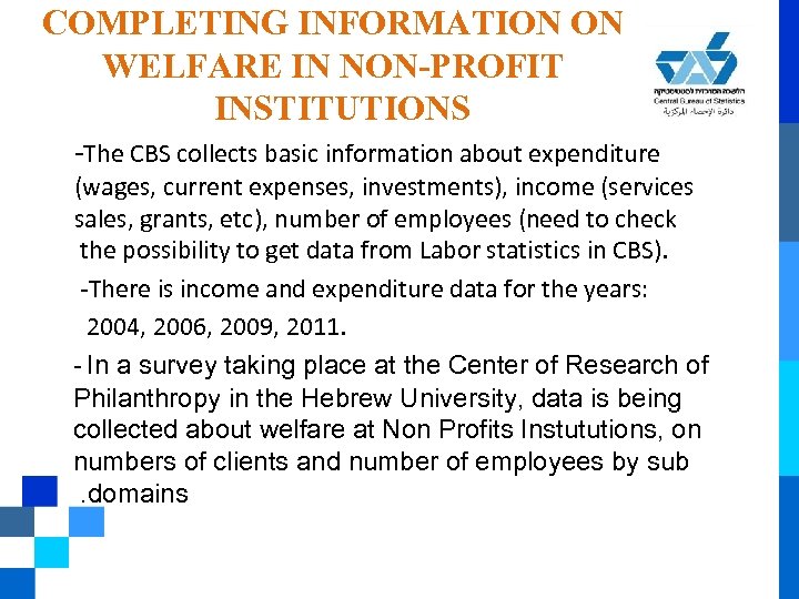 COMPLETING INFORMATION ON WELFARE IN NON-PROFIT INSTITUTIONS -The CBS collects basic information about expenditure