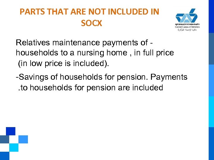 PARTS THAT ARE NOT INCLUDED IN SOCX Relatives maintenance payments of households to a
