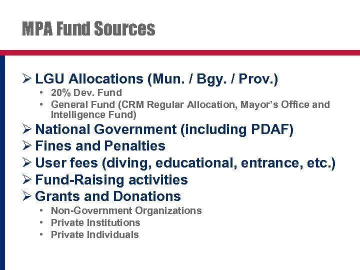 MPA Fund Sources Ø LGU Allocations (Mun. / Bgy. / Prov. ) • 20%