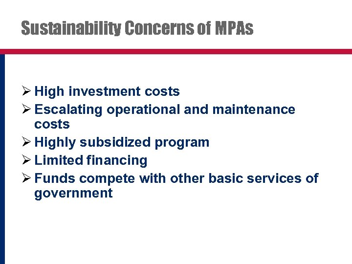 Sustainability Concerns of MPAs Ø High investment costs Ø Escalating operational and maintenance costs