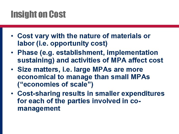 Insight on Cost • Cost vary with the nature of materials or labor (i.