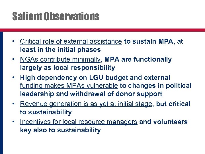 Salient Observations • Critical role of external assistance to sustain MPA, at least in