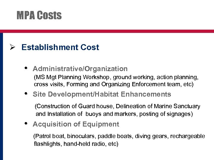 MPA Costs Ø Establishment Cost • Administrative/Organization (MS Mgt Planning Workshop, ground working, action