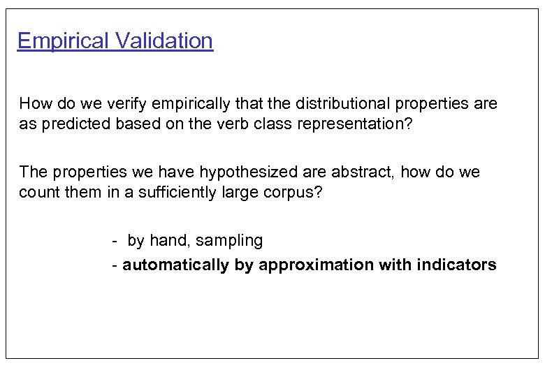 Empirical Validation How do we verify empirically that the distributional properties are as predicted