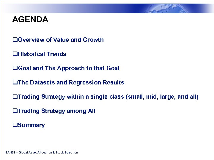 AGENDA q. Overview of Value and Growth q. Historical Trends q. Goal and The