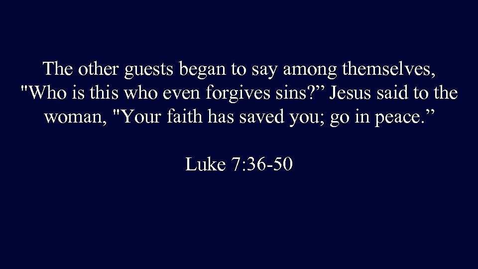 The other guests began to say among themselves, 