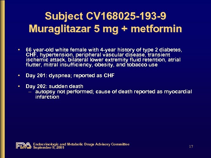 Subject CV 168025 -193 -9 Muraglitazar 5 mg + metformin • 66 year-old white