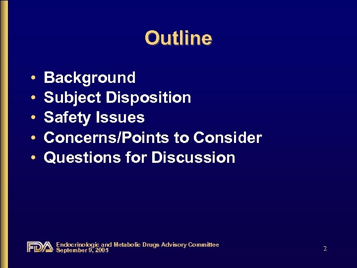 Outline • • • Background Subject Disposition Safety Issues Concerns/Points to Consider Questions for