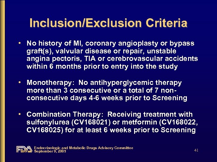 Inclusion/Exclusion Criteria • No history of MI, coronary angioplasty or bypass graft(s), valvular disease