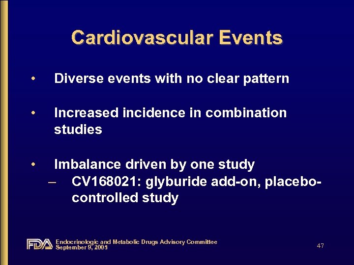 Cardiovascular Events • Diverse events with no clear pattern • Increased incidence in combination