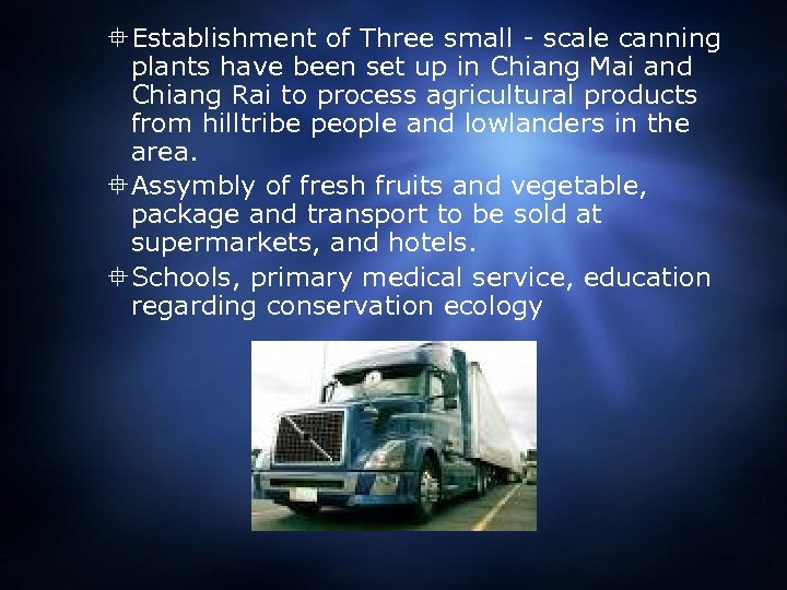  Establishment of Three small - scale canning plants have been set up in