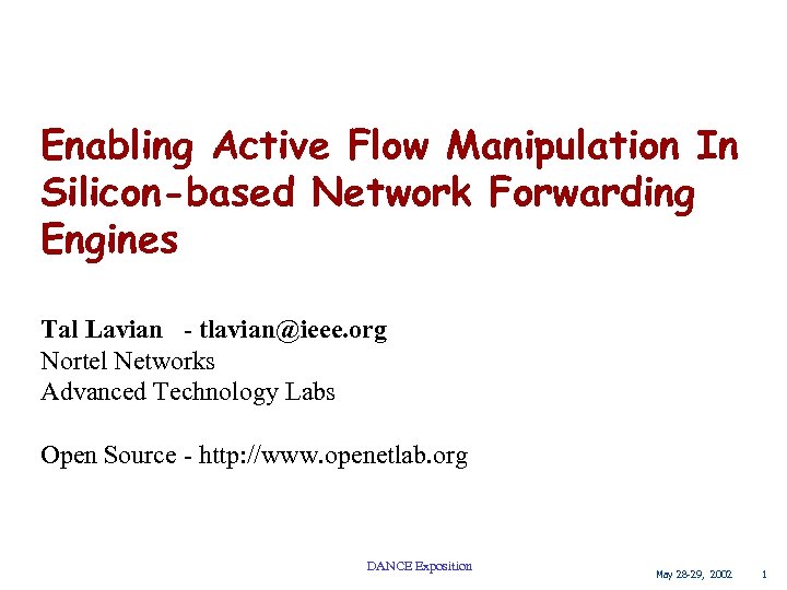 Enabling Active Flow Manipulation In Silicon-based Network Forwarding Engines Tal Lavian - tlavian@ieee. org