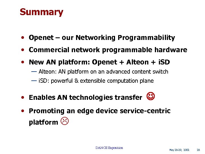 Summary • Openet – our Networking Programmability • Commercial network programmable hardware • New