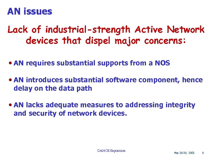 AN issues Lack of industrial-strength Active Network devices that dispel major concerns: • AN