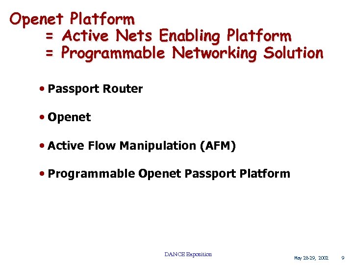 Openet Platform = Active Nets Enabling Platform = Programmable Networking Solution • Passport Router