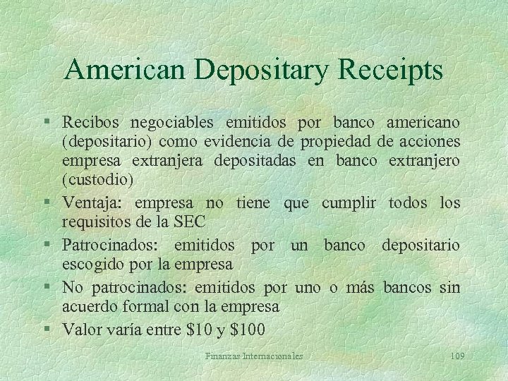 American Depositary Receipts § Recibos negociables emitidos por banco americano (depositario) como evidencia de