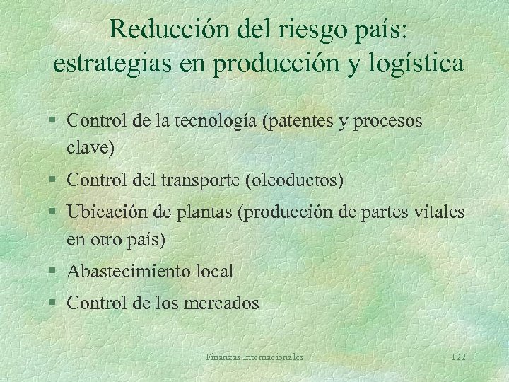 Reducción del riesgo país: estrategias en producción y logística § Control de la tecnología