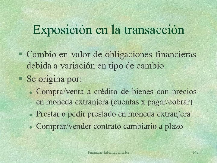 Exposición en la transacción § Cambio en valor de obligaciones financieras debida a variación