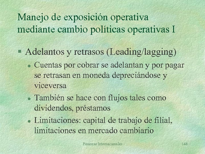 Manejo de exposición operativa mediante cambio políticas operativas I § Adelantos y retrasos (Leading/lagging)